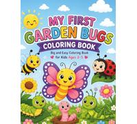 My First Garden Bugs Coloring Book: Big and Easy Coloring Book for Kids Ages 3-5