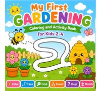 My First Gardening Activity & Coloring Book for Toddlers: Ages 2-4 | Trace, Color, Match, Count & Learn Garden Tools, Vegetables, Fruits and Animals (My First Learning)