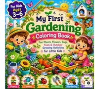 My First Gardening Coloring Book: Fun and Easy Coloring Pages for Toddlers and Preschool Kids Ages 3-6