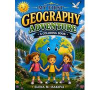 My First Geography Adventure: A Coloring Book: 30 Educational Coloring Pages for Curious Kids Ages 4-7
