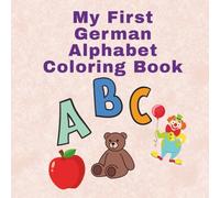 My First German Alphabet Coloring Book