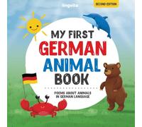My First German Animal Book: Poems about animals in German Language: Learn about animals with your first German book. A German picture book that will ... (German-English Books for Bilingual Children)