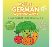 My First GERMAN Vegetable Words: German Vocabulary Practice for Kids 3-7