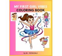 My First Girl Vibes Coloring Book: Fun and Easy Coloring Pages for Girls Ages 3-6 | Cute Outfits, Princesses, Animals, and More!