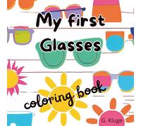 My first Glasses: Coloring book with the story of how you get your first pair of glasses - also for beginning readers