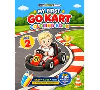My First Go Kart Coloring Boo: Age 2 (Little Racers Series)