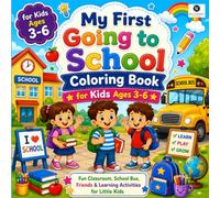 My First Going to School Coloring Book for Kids: An Interactive Classroom Readiness Activity Book with Big Bold Lines to Melt Anxiety and Build Fine Motor Skills