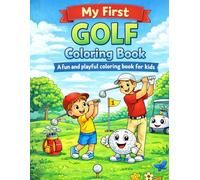 My First Golf Coloring Book: A fun and Playful Coloring Book for Kids