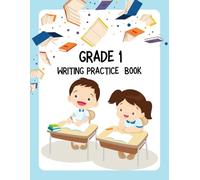 My First Grade Writing Practice Book: Trace Letters, Words, and Sentences: A Fun and Easy Handwriting Workbook for 1st Graders-Trace the Alphabet, ... and Everyday Vocabulary with Pictures!