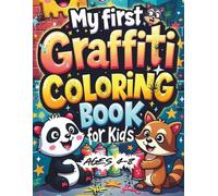My First Graffiti Coloring Book for Kids Ages 4-8: Bold and Fun Graffiti Adventures to Color with Urban Characters, Letters and Street Art