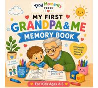 My First Grandpa & Me Memory Book: A Fun Fill-In Keepsake and Colouring Book for Boys Ages 2-5 | Special Gift for Grandpa (My First Memory Books)