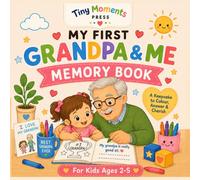 My First Grandpa & Me Memory Book: A Fun Fill-In Keepsake and Colouring Book for Girls Ages 2-5 | Special Gift for Grandpa (Tiny Moments My First Memory Books)