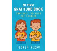 MY FIRST GRATITUDE BOOK: Emotional education for children: 3 (Stories for Kids About Emotions and Personal Growth)