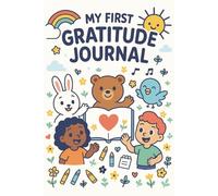 My First Gratitude Journal: To Help Kids Appreciate Life’s Little Moments, With Space to Draw and Dream! … 6x9 inches, 90 pages | 30 Fun Prompts | ... Vacations, Holidays, Learning, and Free Time