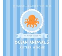 My First Guide to Ocean Animals: A Whimsical Educational Picture Book Featuring 30 Adorable Sea Creatures for Toddlers and Young Ocean Lovers (My First Guide Series)