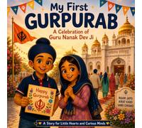 My First Gurpurab - A Celebration of Guru Nanak Dev Ji (Little Lions Library)