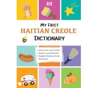 My First Haitian Creole Dictionary: English-Hatian Creole