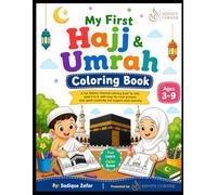 My First Hajj & Umrah Coloring Book: Fun and Easy Islamic Coloring Pages for Kids Ages 3-9 | Kaaba, Tawaf, Mosque, Dua, Pilgrims & More