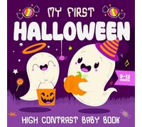 My first Halloween baby Book: A Boo-tiful Halloween Gift for Babies with Cute High-Contrast: Pictures Filled with Boo, Pumpkins, Ghosts - Great for Newborns & Toddlers (Halloween Baby Gifts)