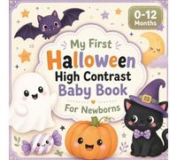 My First Halloween Book: A Black and White High Contrast Picture Book Featuring Cute Halloween Illustrations for Newborns