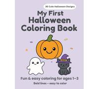 My First Halloween Coloring Book: 30 Cute Halloween Designs for Toddlers Ages 1-3 | Bold Lines, Big Shapes, and Easy Coloring Fun (My First Coloring Books)