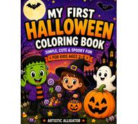 My First Halloween Coloring Book: A Cute Halloween Coloring Book for Toddlers and Kids Ages 2-5 with Friendly Ghosts, Pumpkins, Costumes, Trick-or-Treating, Witches, Monsters, and More