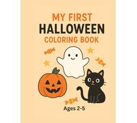 My First Halloween coloring book: Big,Easy and Cute Halloween Pictures for Toddlers and Preschoolers.
