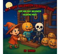 My First Halloween Coloring Book : Cute And Easy Halloween Coloring Pages: Fun and Simple Black & White Halloween Scenes with Pumpkins, Ghosts, Witches, Bats, and More!