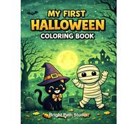 My First Halloween Coloring Book: Cute Halloween Fun for Toddlers and Preschool Kids Ages 3-5 (My First Coloring Series)