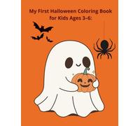 My First Halloween Coloring Book for Kids Ages 3-6: Cute and Easy Coloring Pages with Pumpkins, Ghosts, Bats, and More
