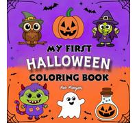 My First Halloween Coloring Book for Toddlers: 50 Bold and Easy Spooky, Sweet, Big, Halloween Image for Adult and Child Artists. Pumpkin, Witch, Bat and More.