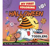 My First Halloween Coloring Book for Toddlers: Big and Simple Halloween Images to Color and Learn First Words | Fun and Easy Coloring Book for Toddlers Ages 1-4 ( a great Halloween gift! )