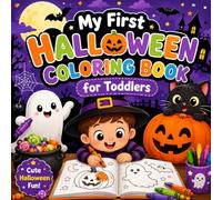 My First Halloween Coloring Book for Toddlers: Cute & Easy Halloween Coloring Pages with Pumpkins, Friendly Ghosts, Bats, Witches, Cats, Monsters, ... Fun Halloween Activity Book for Kids Ages 2-5