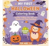 My First Halloween Coloring Book: Toddler Holiday Fun with 50+ Easy and Cute Drawings