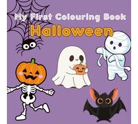My First Halloween Colouring Book: Spooky & Cute Halloween Colouring Fun for Toddlers and Preschoolers (Ages 1-5)