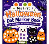 My First Halloween Dot Marker Book: 25 Big and Easy Halloween Pictures for Toddlers and Preschoolers Ages 1-4