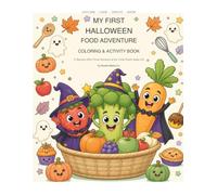 My First Halloween Food Adventure: A Not-So-Scary Coloring & Activity Book for Little Chefs Ages 4-8