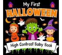 My First Halloween High Contrast Baby Book! 0-12 months: High-Contrast Book that Helps Visual Development in Newborns and Babies While Celebrating Halloween (Baby Halloween Gifts)
