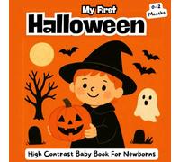My First Halloween High Contrast Baby Book for Newborns 0-12 Months: Black and White Pictures For Babies from birth Perfect To Develop infants eyesight, Cute 1st Halloween-gift