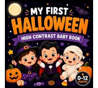 My First Halloween High Contrast Baby Book For Newborns 0-12 Months: Bold Black & White Visual Stimulation for Newborns, Infants & Toddlers with Simple Seasonal Shapes and Early Learning Activities