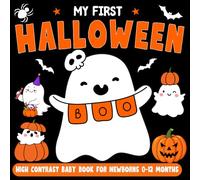 My First Halloween High Contrast Baby Book for Newborns 0-12 Months: Cute Simple Black and White Halloween Themed Pictures to Develop Infant Eyesight... (Babies Halloween Gifts).