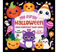 My First Halloween High Contrast Baby Book For Newborns 0-12 Months: Stimulating Visual Patterns and Adorable Halloween Characters for Early Infant Development (Baby halloween gifts)