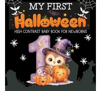 My First Halloween High Contrast Baby Book For Newborns: Black and White High Contrast Halloween Illustrations Featuring Friendly Ghosts, Pumpkins, Bats, Cats, and More
