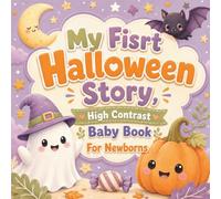 My First Halloween Story: A Black and White Halloween Story for Newborns Featuring Simple Rhymes and Adorable Seasonal Illustrations