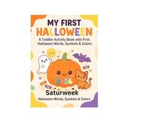 My First Halloween: Toddler Activity Book: Halloween Symbols, Colors, Words & Simple Activities for Ages 2-4 (SaturWeek)