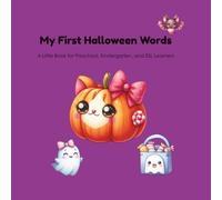 My First Halloween Words: A Little Book for Preschool, Kindergarten, and ESL Learners (My First Little Books)
