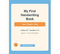My First Handwriting Book: Trace, Practice & Write Letters A-Z and Numbers 1-10 | Handwriting Practice Workbook for Kids Ages 3-6, Preschool & Kindergarten