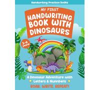 My First Handwriting Book with Dinosaur: A Dinosaur Adventure with Letters & Numbers, Roar, Write, Repeat!