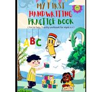 MY FIRST HANDWRITING PRACTICE BOOK: Fun & Easy Tracing Workbook For Ages 4-7