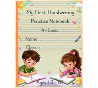 My First Handwriting Practice Notebook: 4-Line Writing Practice Book for Kids Ages 3-6 | Learn to Write Letters Neatly